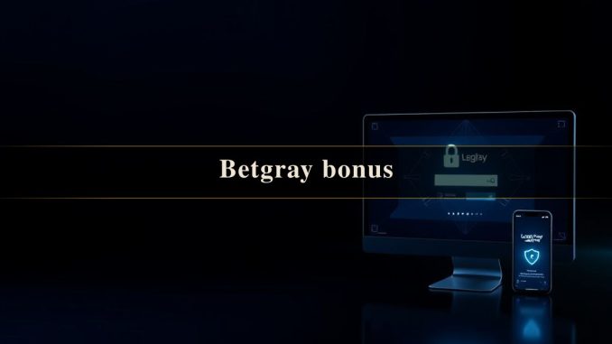 Betgray bonus
